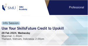 Webinar titled “Use Your SkillsFuture Credit for Upskilling” by SMU Academy