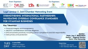 Legal Seminar ‘Strengthening International Partnerships: Navigating Overseas Compliance Standards for Myanmar Businesses and Joint-Chamber Networking Event
